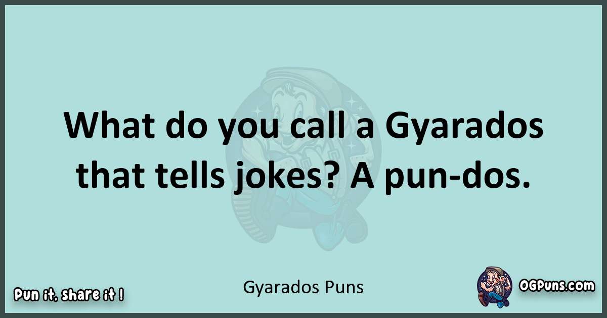 Text of a short pun with Gyarados puns