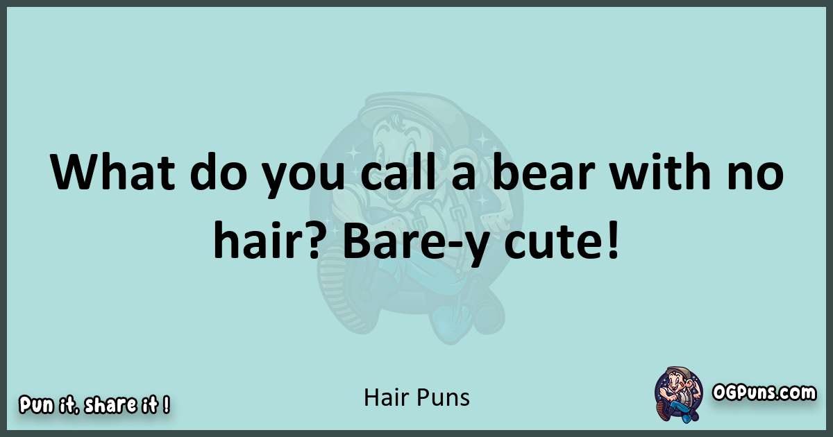 Text of a short pun with Hair puns