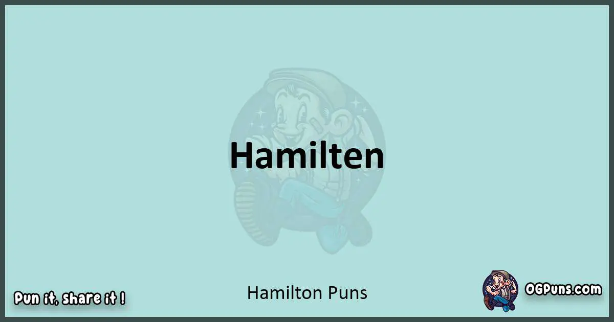 Text of a short pun with Hamilton puns