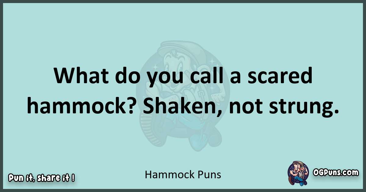 Text of a short pun with Hammock puns