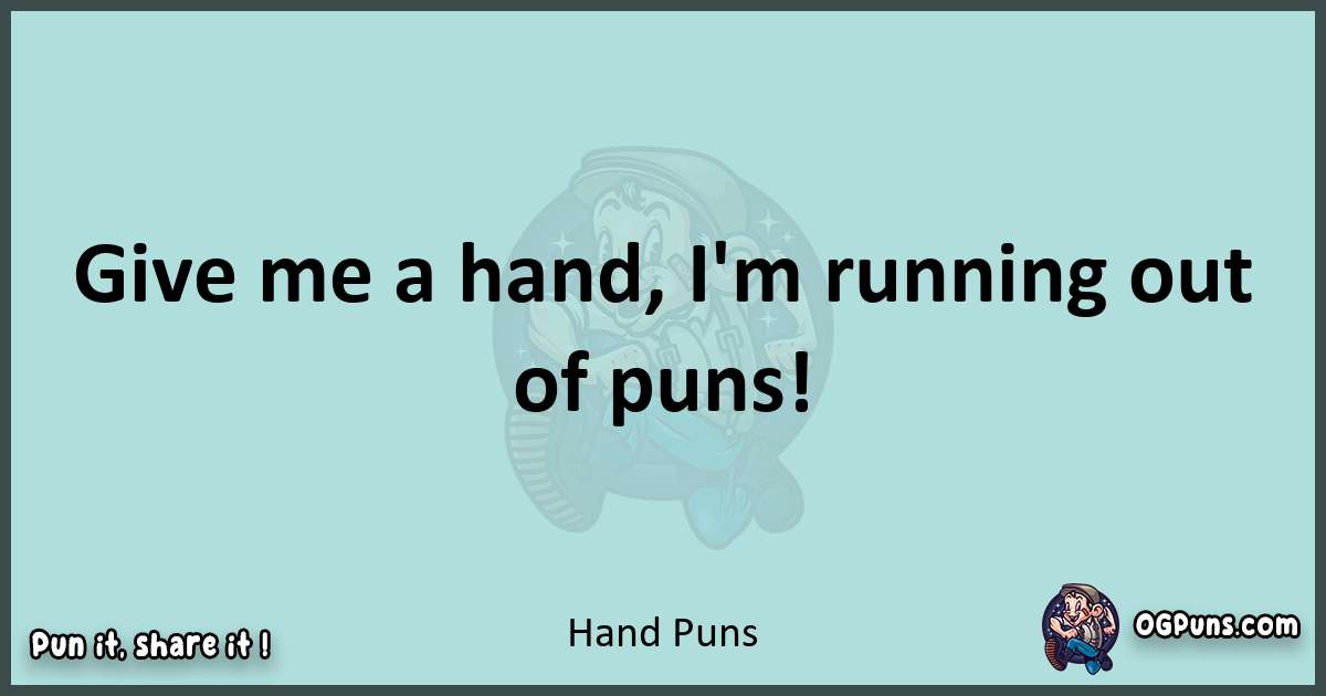 Text of a short pun with Hand puns