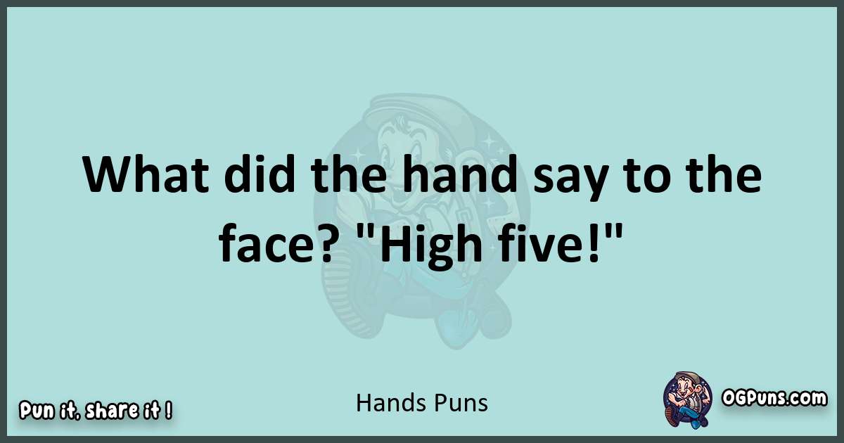 Text of a short pun with Hands puns