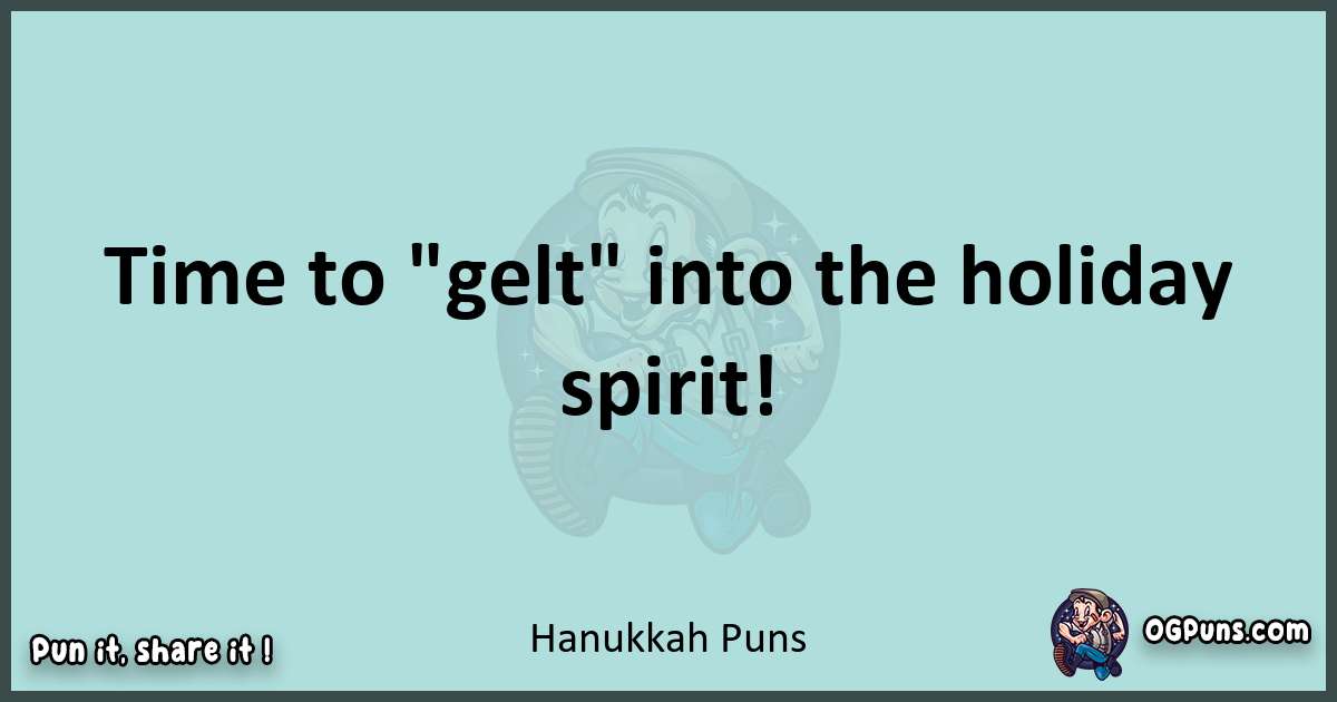 Text of a short pun with Hanukkah puns