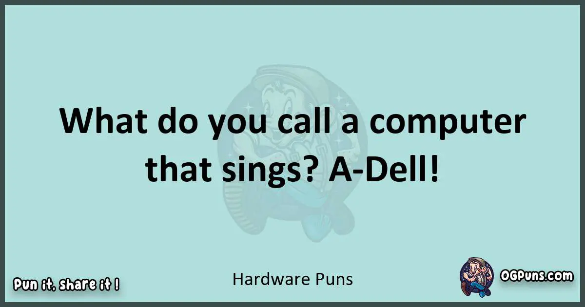 Text of a short pun with Hardware puns