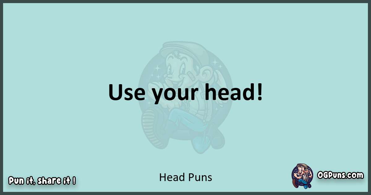 Text of a short pun with Head puns