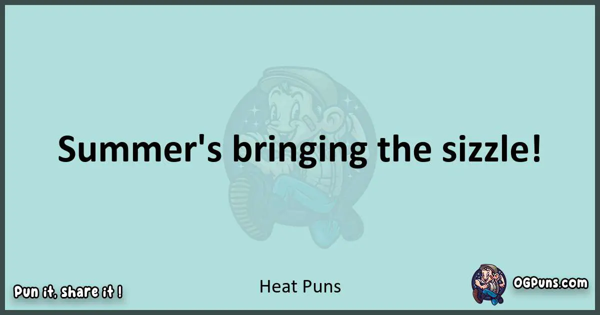 Text of a short pun with Heat puns
