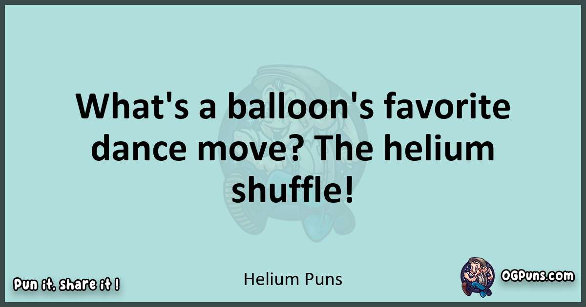 Text of a short pun with Helium puns