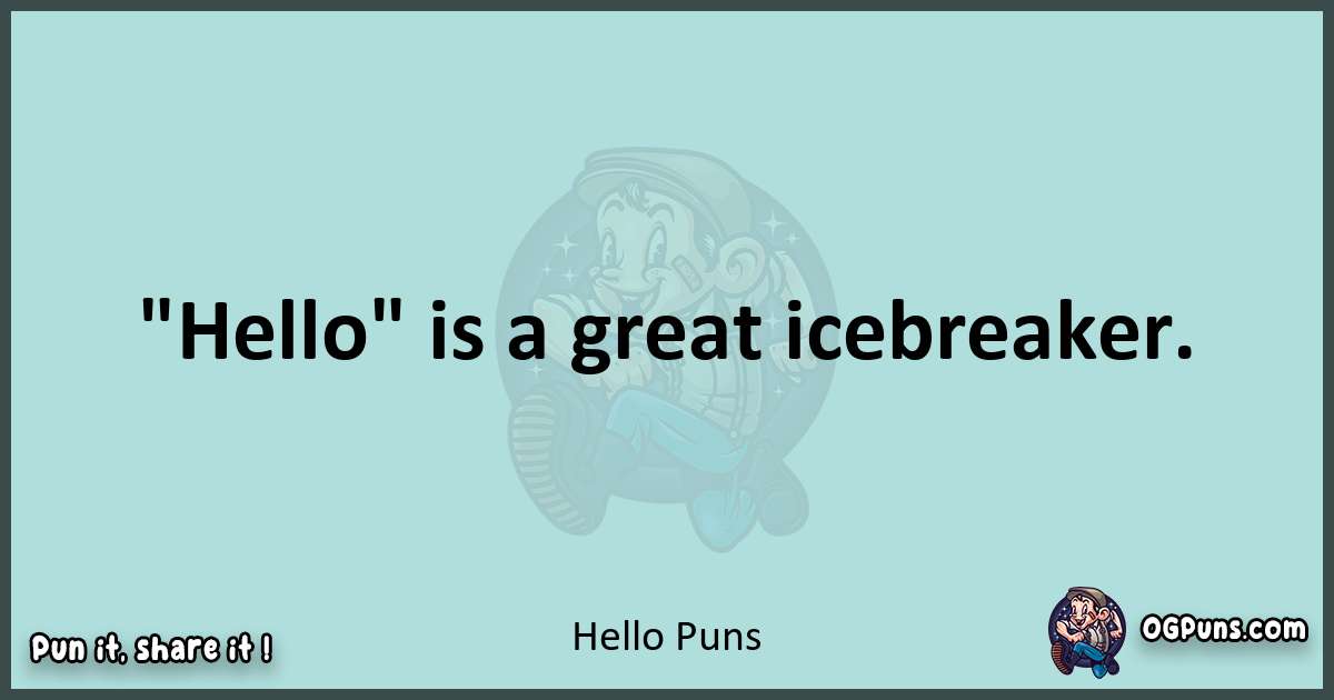 Text of a short pun with Hello puns
