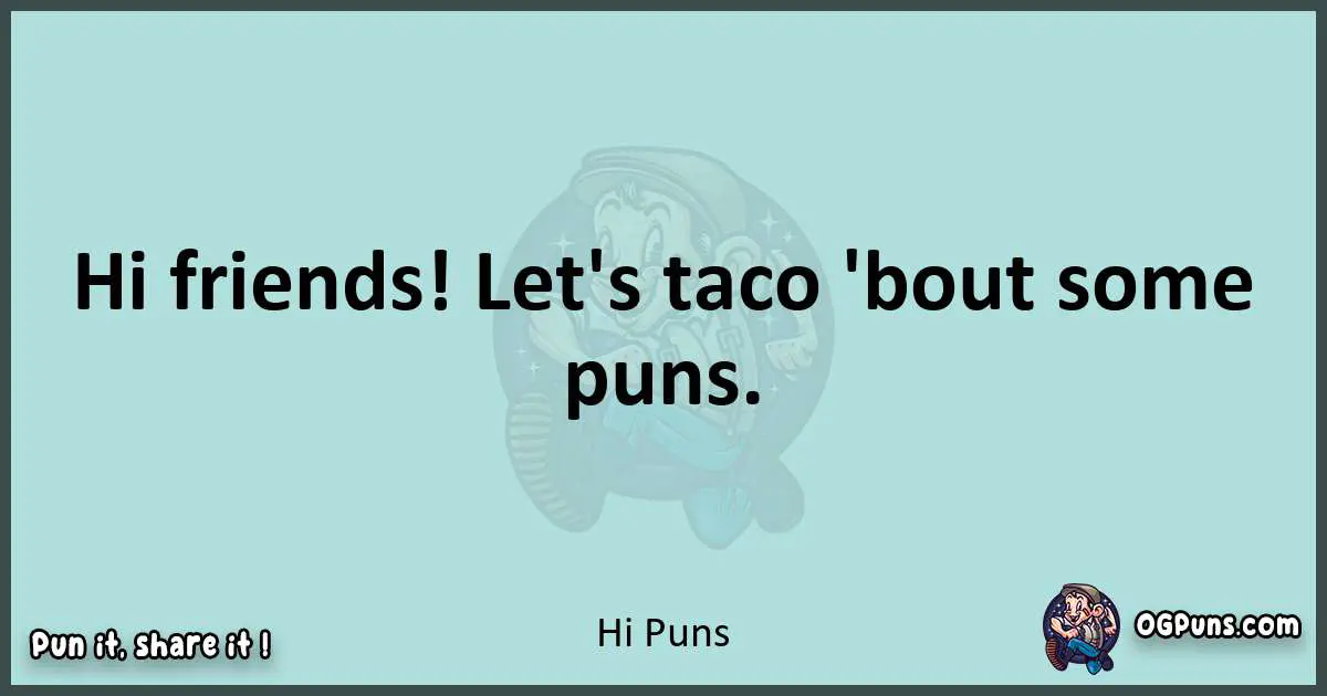 Text of a short pun with Hi puns