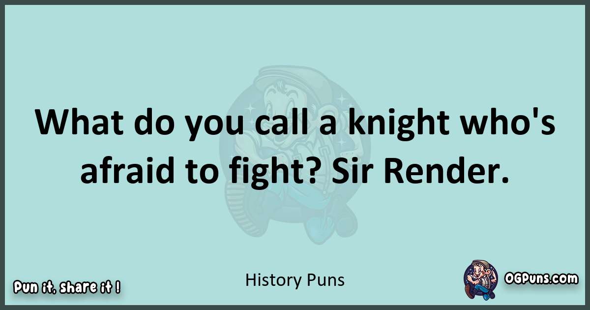 Text of a short pun with History puns