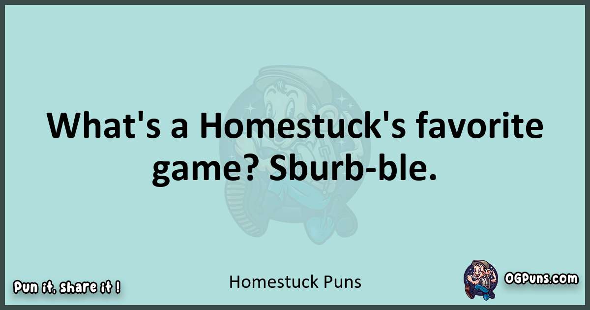 Text of a short pun with Homestuck puns