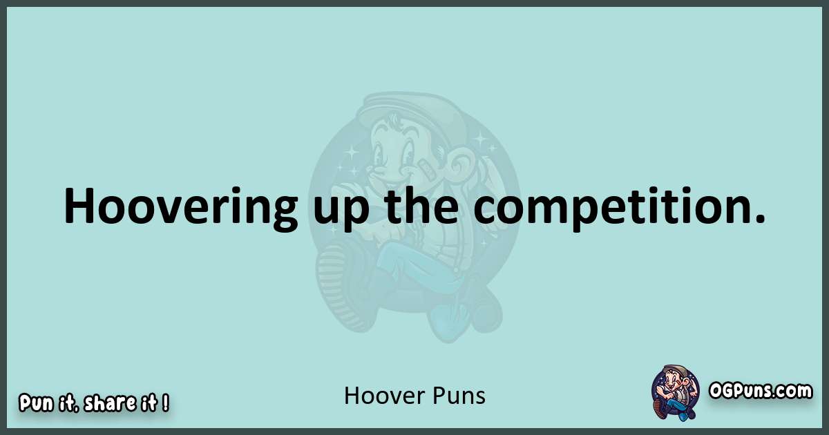 Text of a short pun with Hoover puns