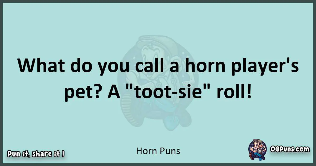 Text of a short pun with Horn puns