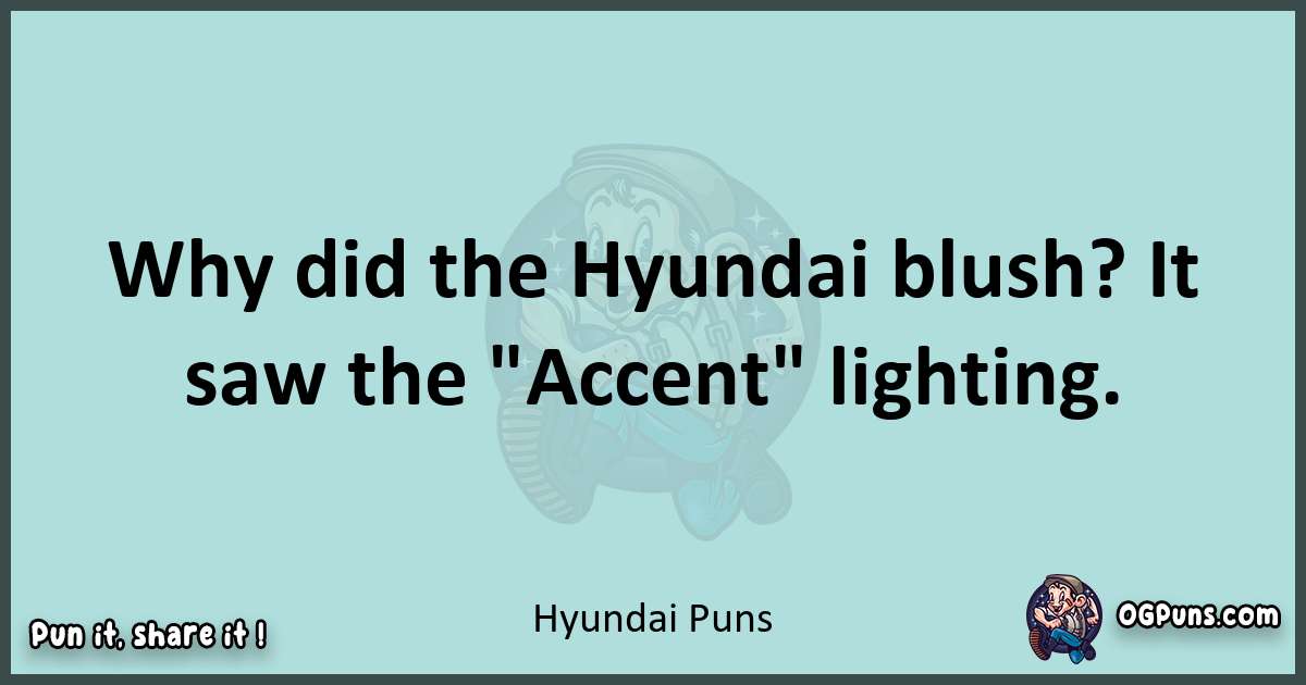 Text of a short pun with Hyundai puns