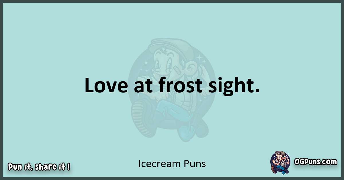 Text of a short pun with Icecream puns