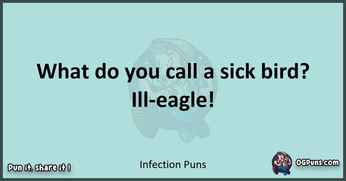 Text of a short pun with Infection puns