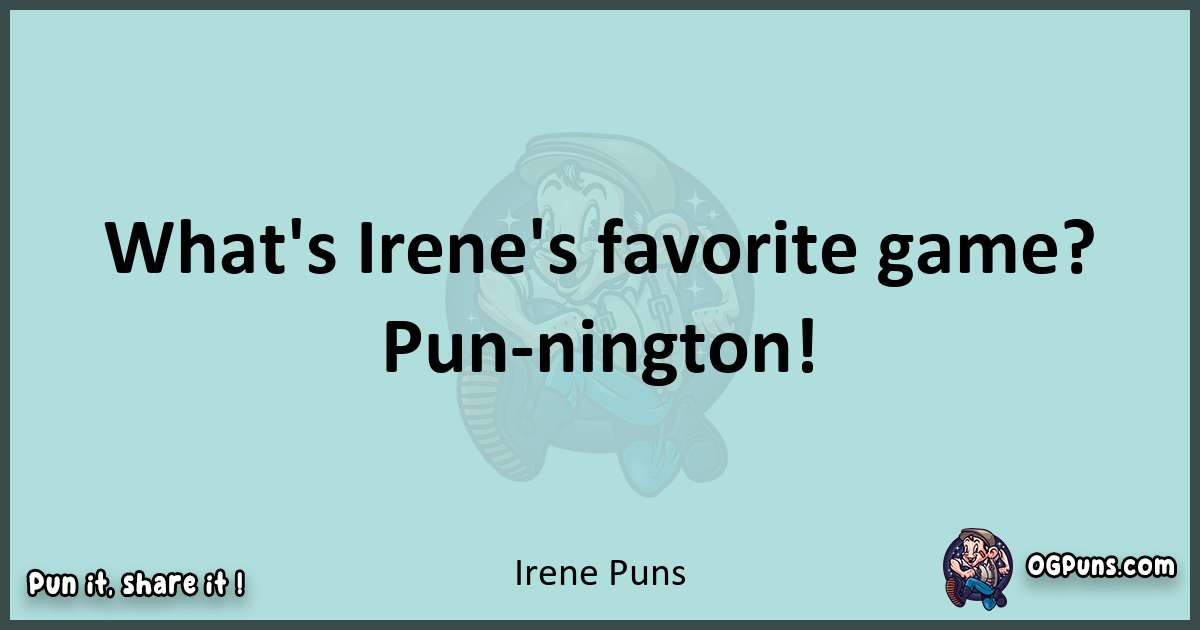 Text of a short pun with Irene puns