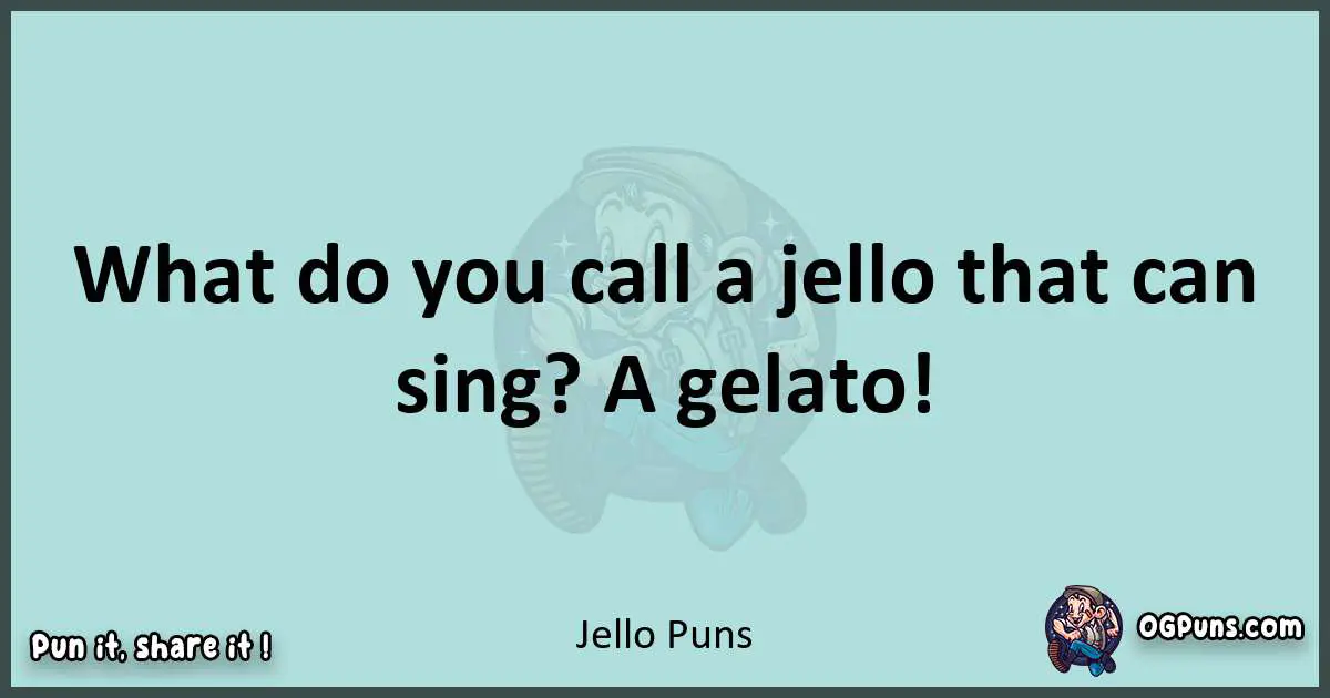 Text of a short pun with Jello puns