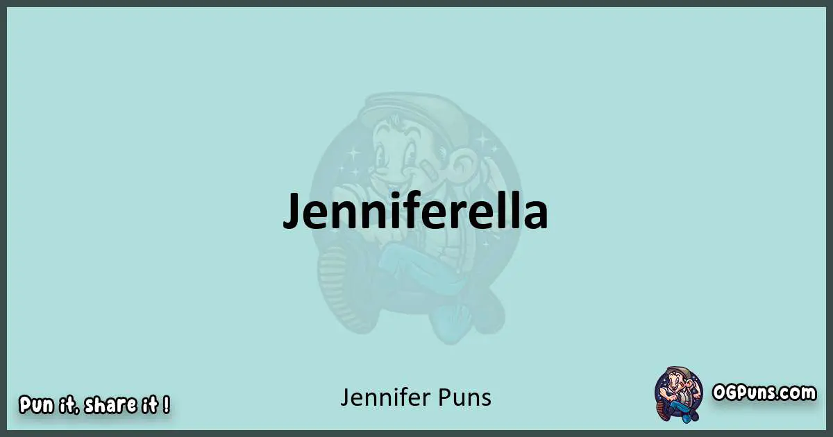 Text of a short pun with Jennifer puns