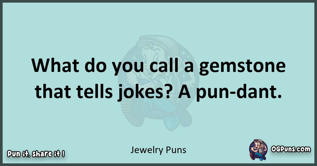 Text of a short pun with Jewelry puns