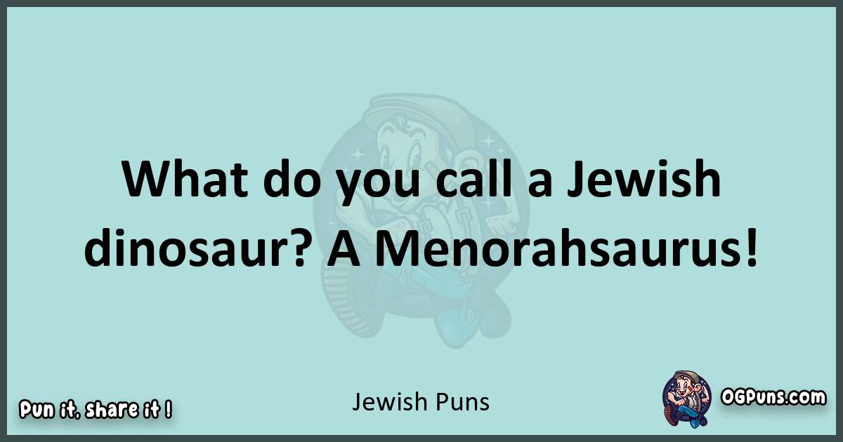 Text of a short pun with Jewish puns