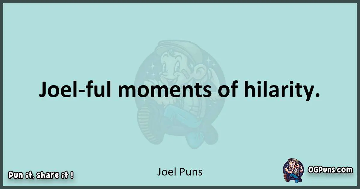 Text of a short pun with Joel puns