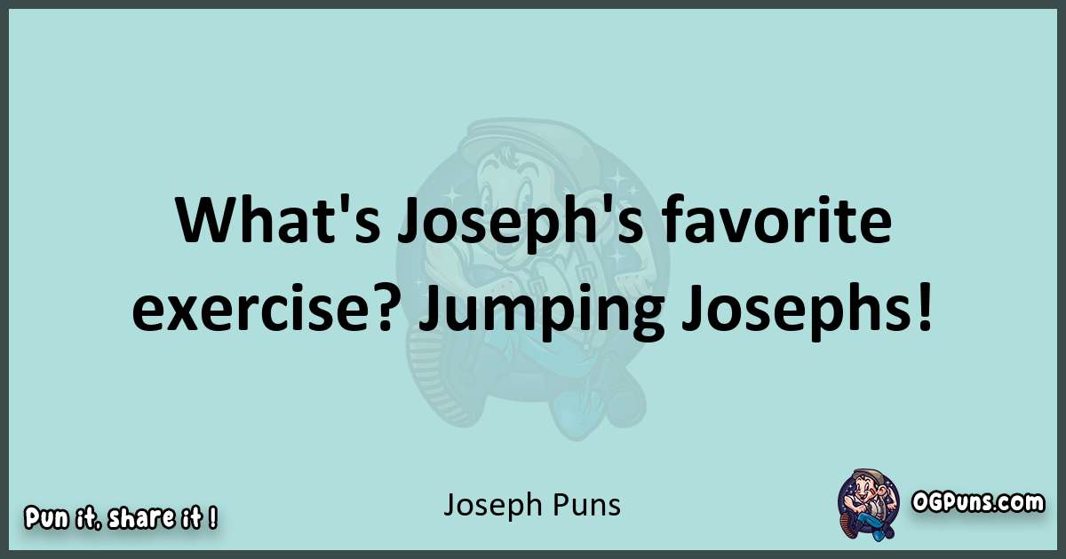 Text of a short pun with Joseph puns