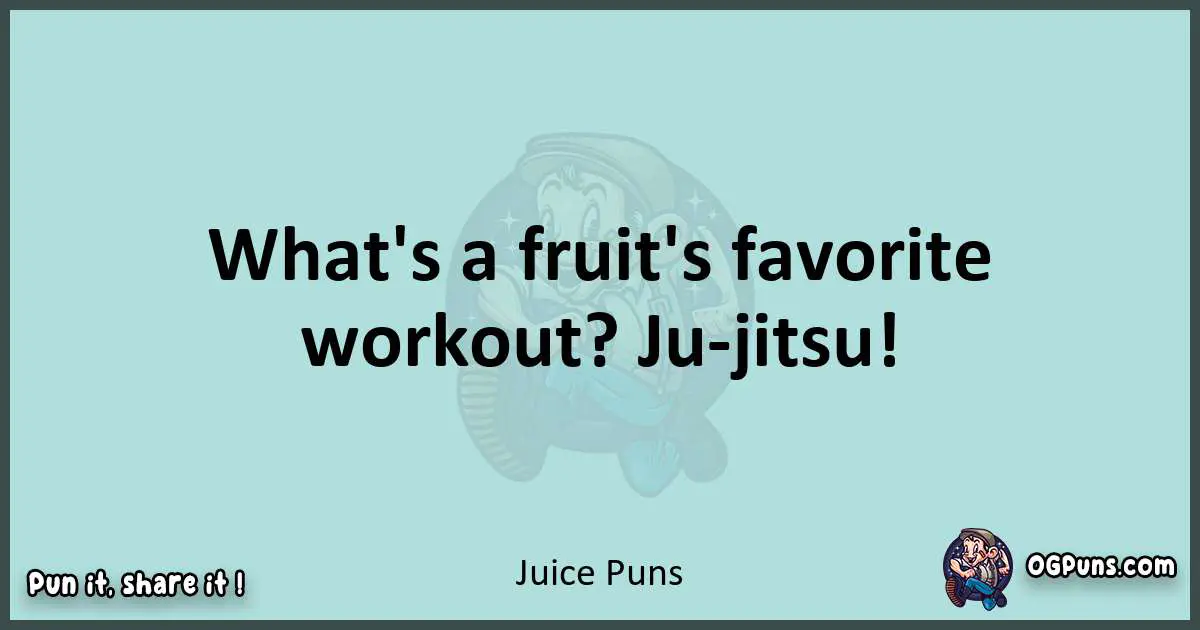 Text of a short pun with Juice puns