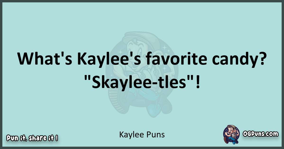 Text of a short pun with Kaylee puns