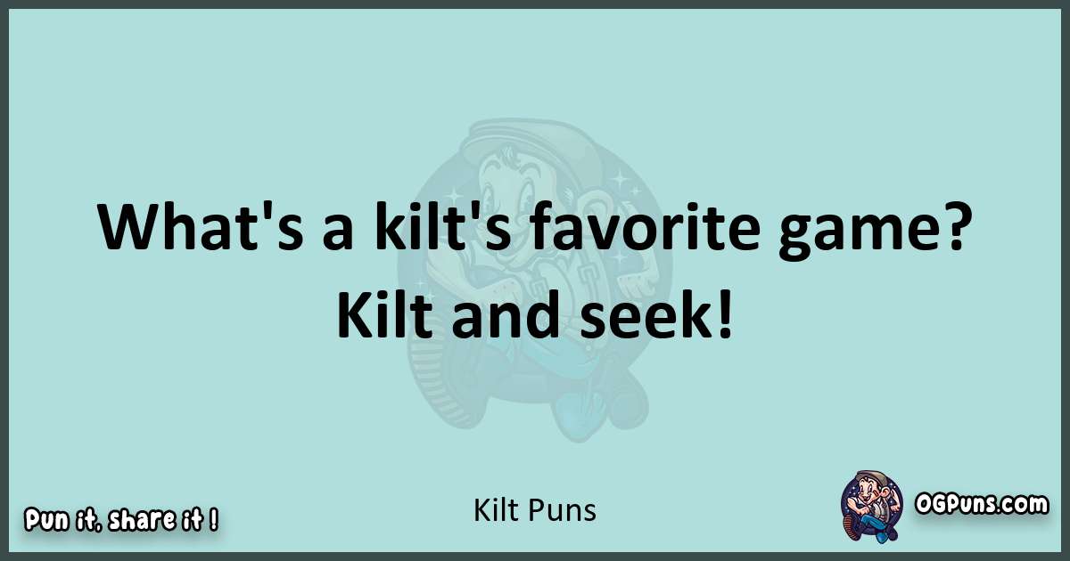 Text of a short pun with Kilt puns