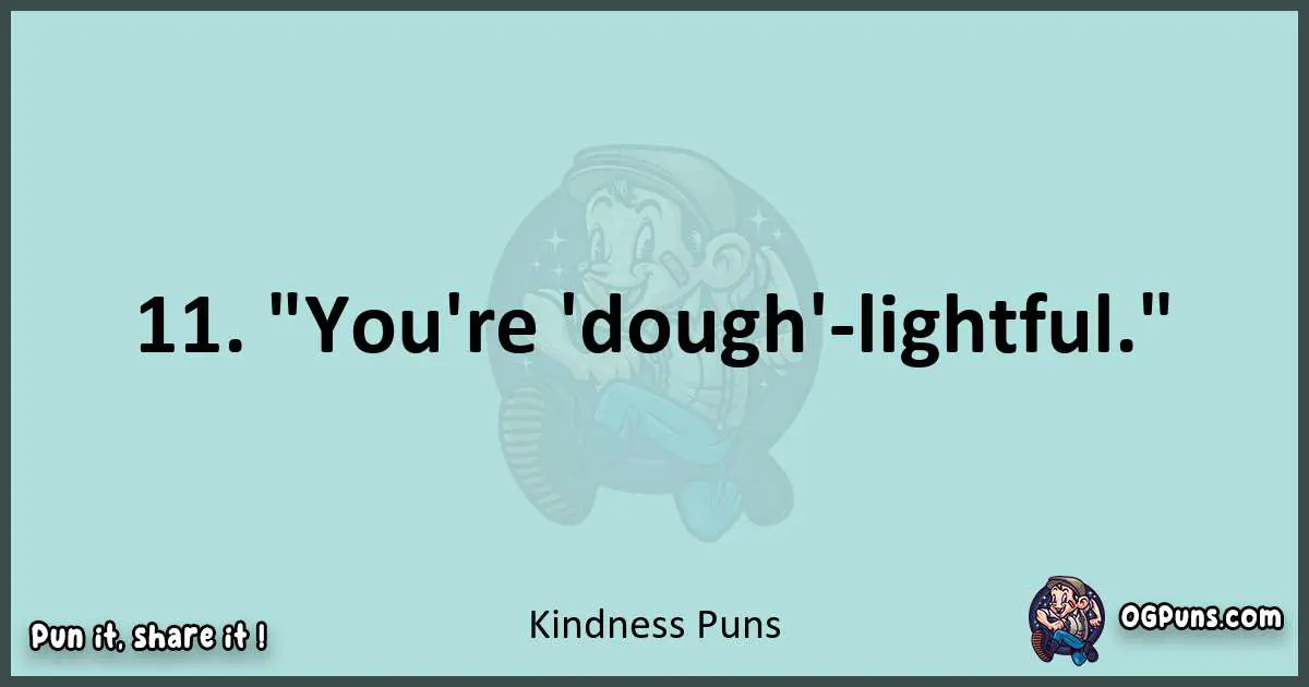 Text of a short pun with Kindness puns