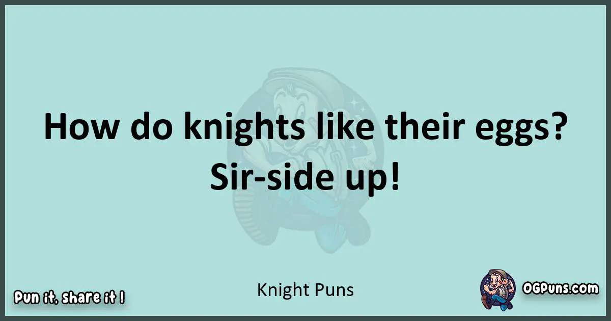 Text of a short pun with Knight puns