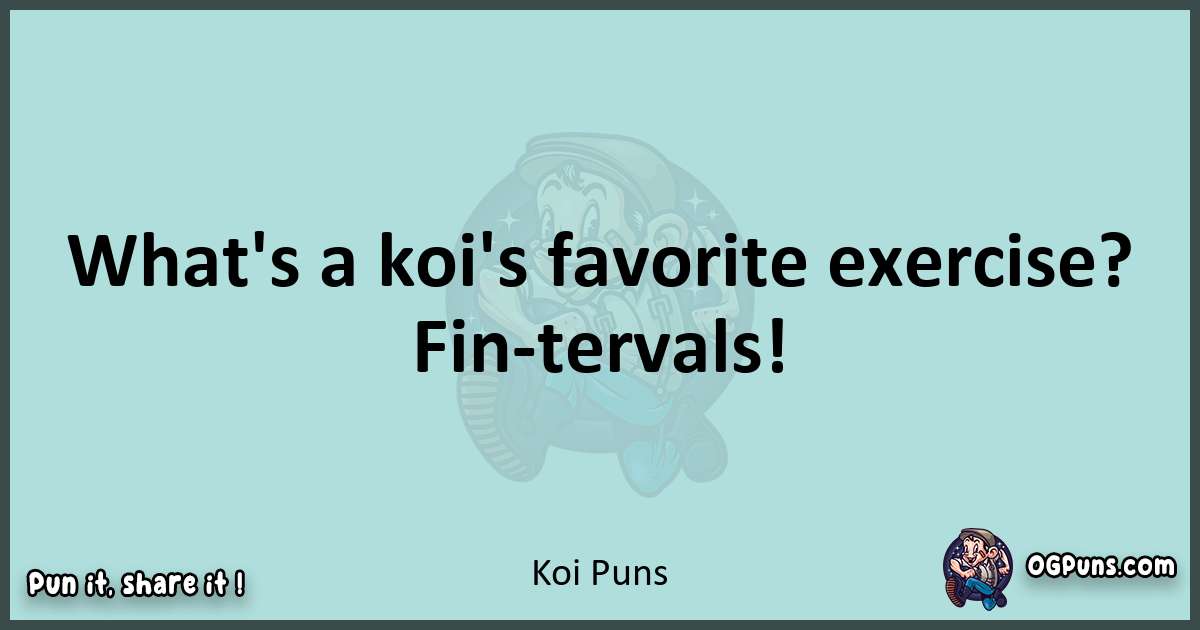 Text of a short pun with Koi puns