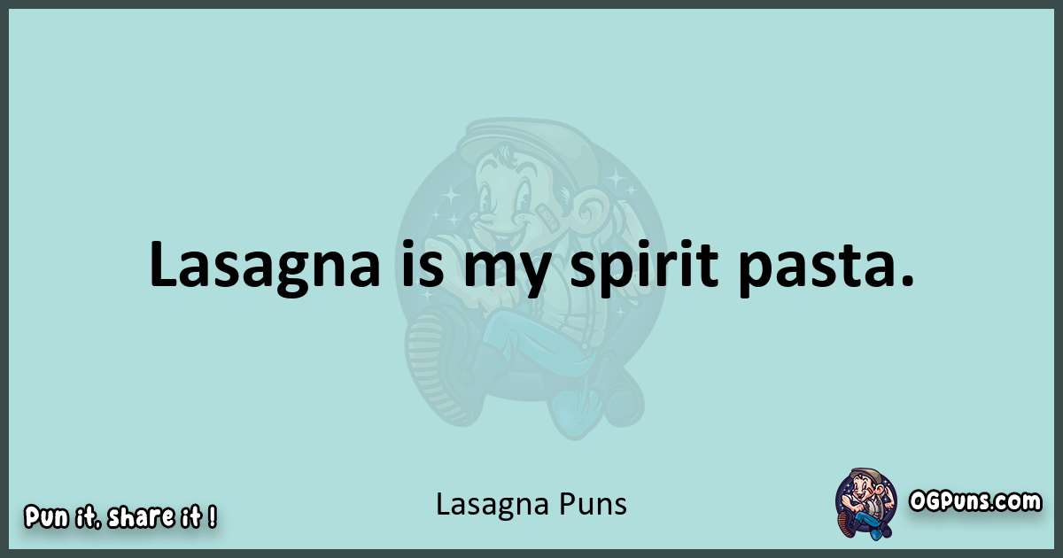 Text of a short pun with Lasagna puns