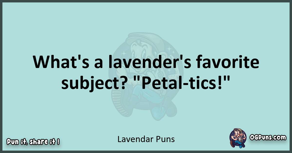 Text of a short pun with Lavendar puns