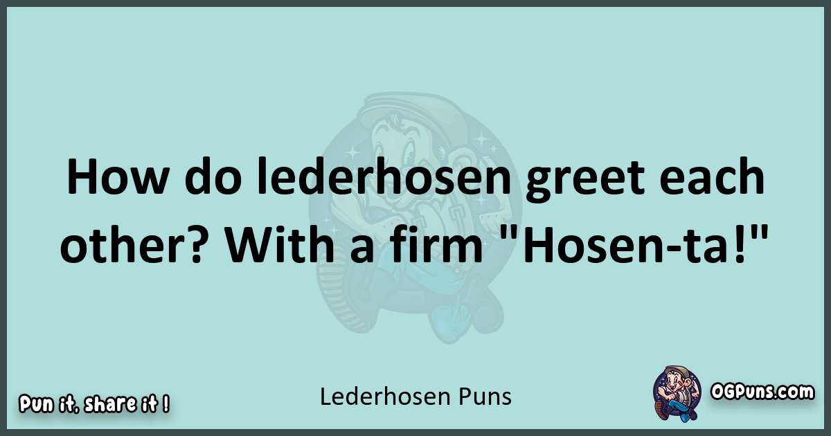 Text of a short pun with Lederhosen puns