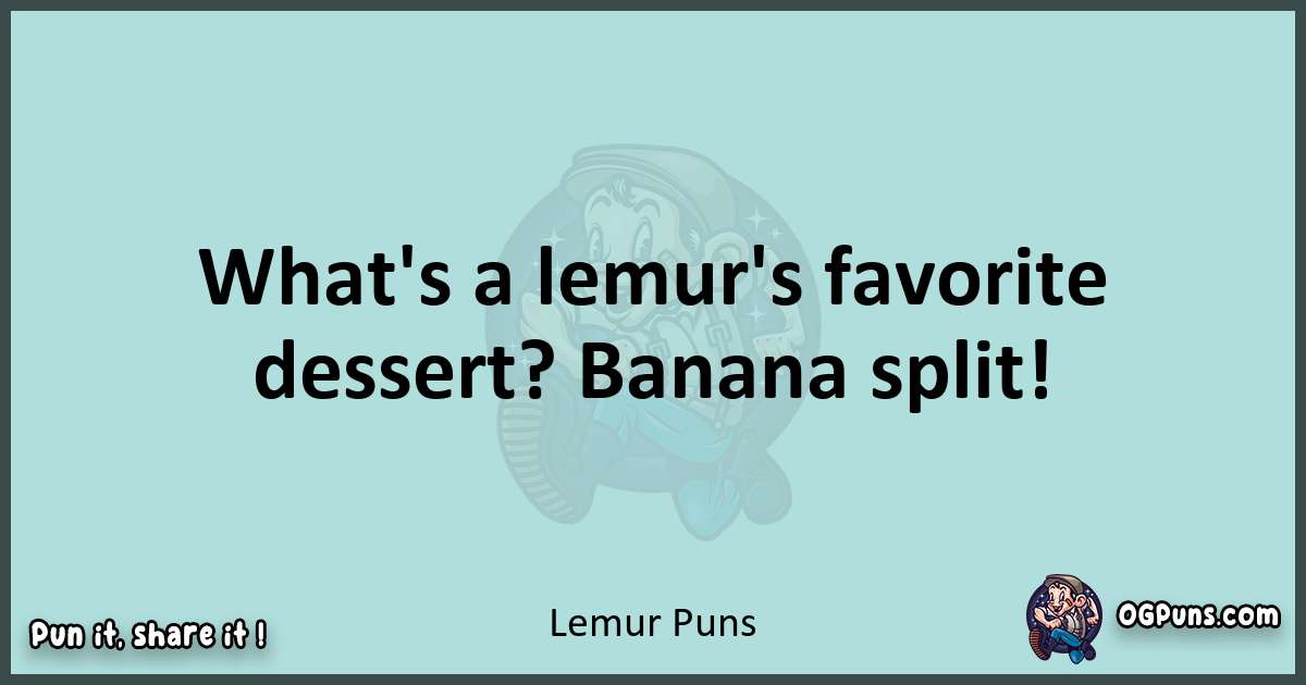 Text of a short pun with Lemur puns