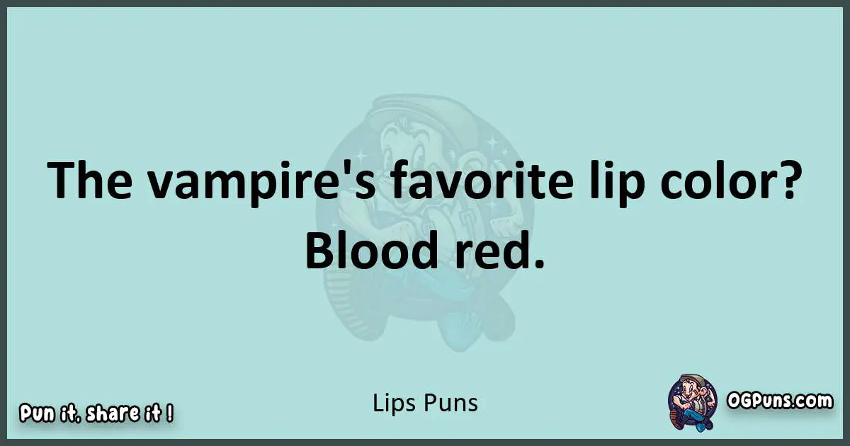 Text of a short pun with Lips puns