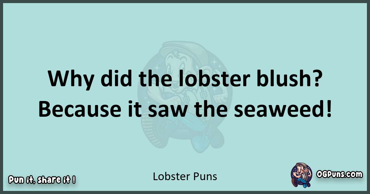 Text of a short pun with Lobster puns