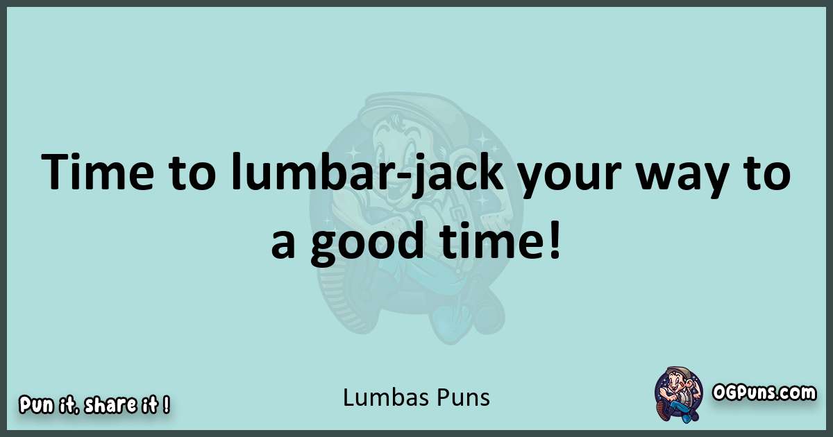 Text of a short pun with Lumbas puns