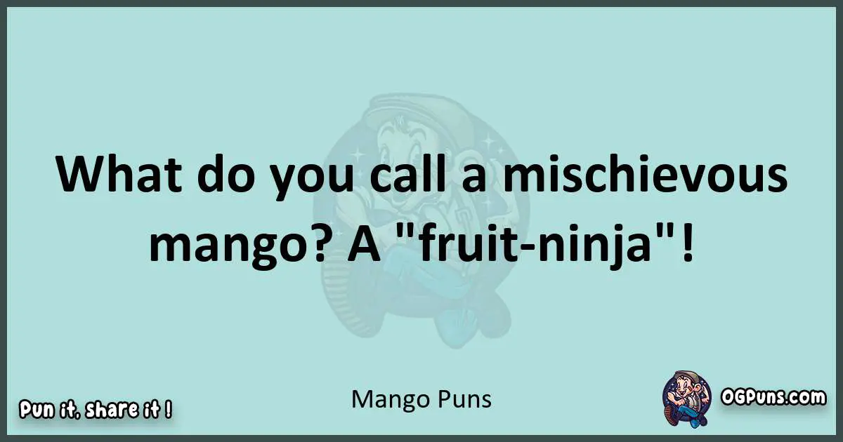 Text of a short pun with Mango puns