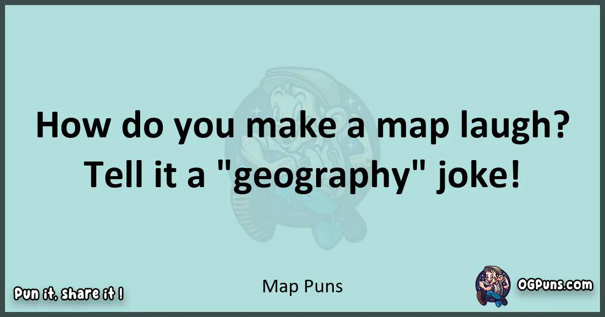 Text of a short pun with Map puns