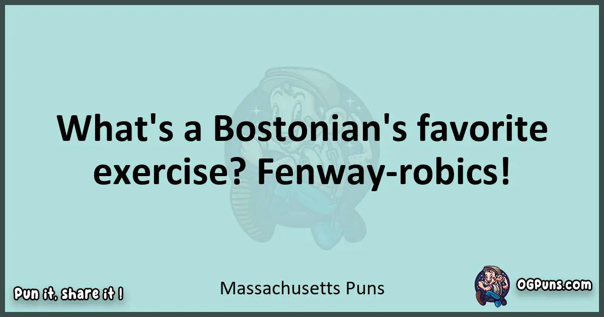 Text of a short pun with Massachusetts puns
