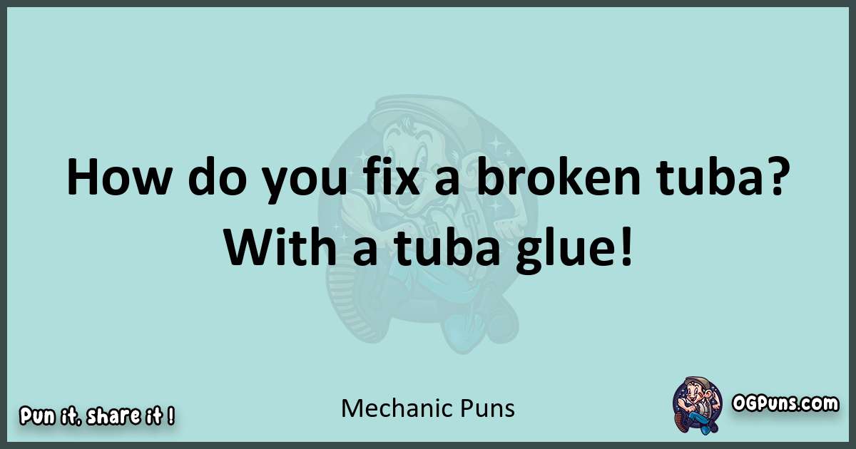 Text of a short pun with Mechanic puns