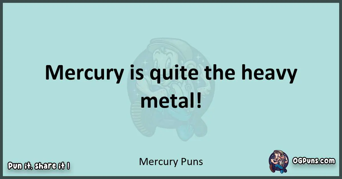 Text of a short pun with Mercury puns