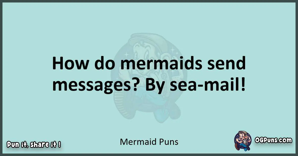 Text of a short pun with Mermaid puns
