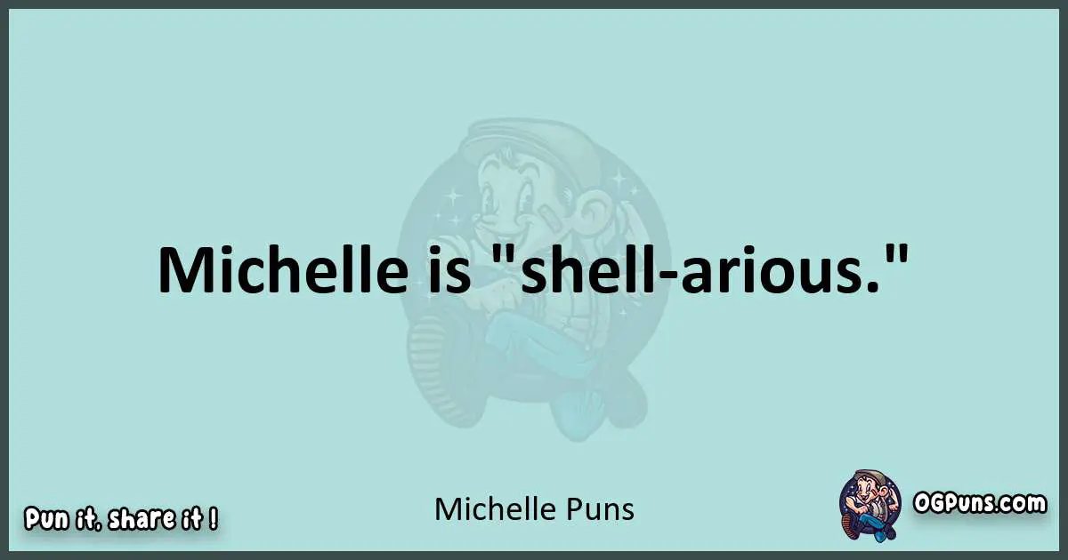 Text of a short pun with Michelle puns