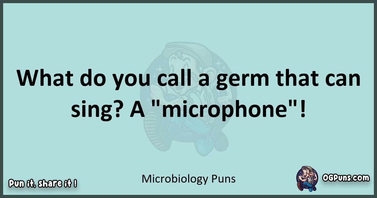Text of a short pun with Microbiology puns