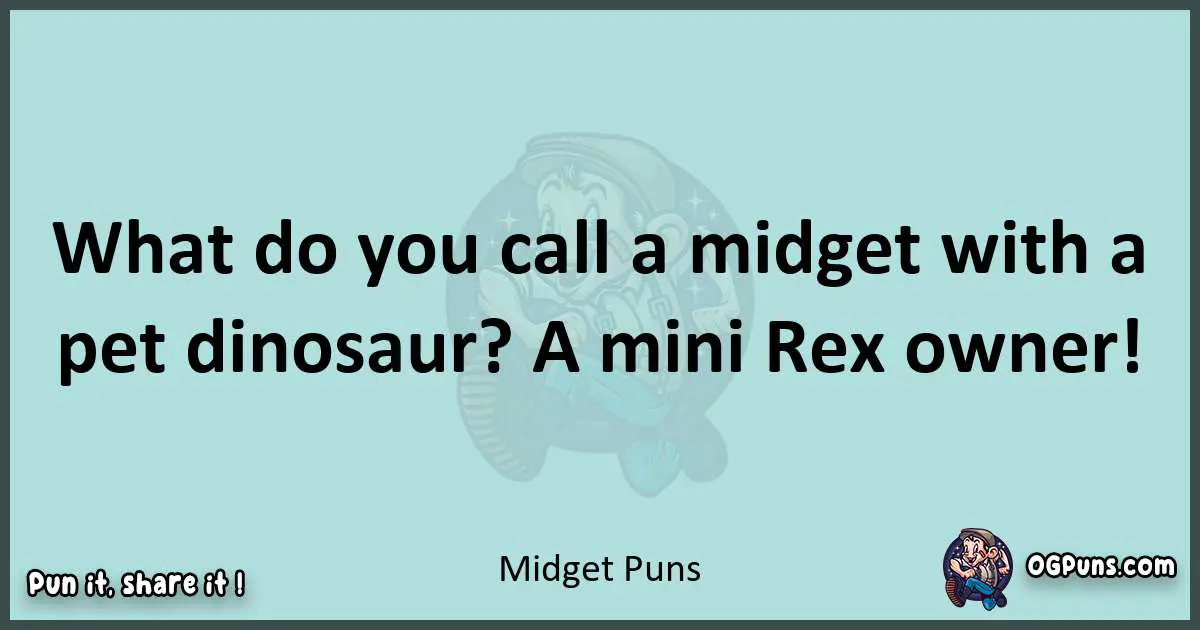 Text of a short pun with Midget puns