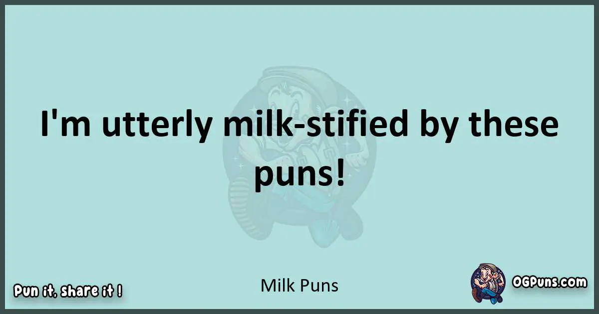 Text of a short pun with Milk puns
